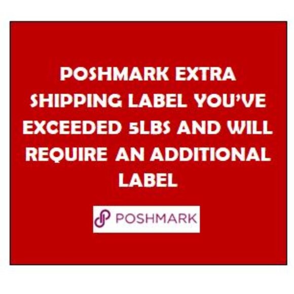 COPY - POSHMARK EXTRA SHIPPING LABEL YOU’VE EXCEEDED 5LBS AND WILL REQUIRE AN A… - Picture 1 of 1